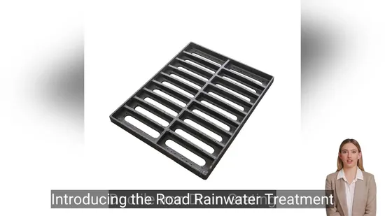 Sand Casting Ductile Iron Gully Grating for Efficient Road Sewage Drainage 